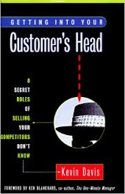 Getting into Your Customer's Head In Our Rapidly Changing world, selling is becoming more difficult because buyers are changing. The Lives of our best customers, those who have known and valued you the most, have been changed personally and professionally. In today's fiercely competitive marketplace, buyers are slashing costs to get by, which means there's more